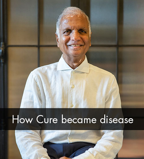 How Cure became disease, Talk with Naveen Varshaney