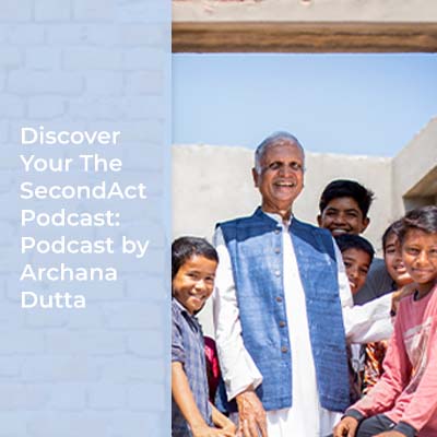 Discover Your The SecondAct Podcast: Podcast by Archana Dutta